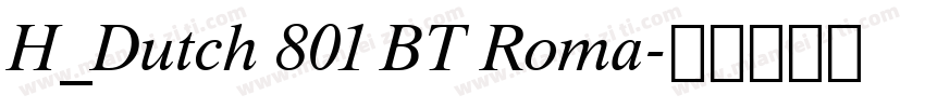 H_Dutch 801 BT Roma字体转换